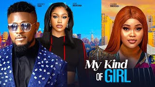 MY KIND OF GIRL - - MAURICE SAM, UCE MONTANA, CHIOMA NWAOHA | 2025 Nigerian Movies #trending