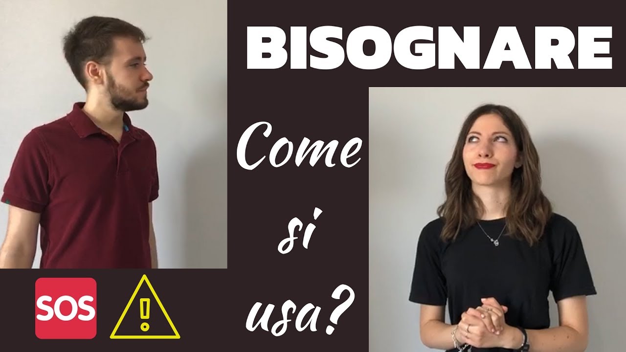 Il verbo BISOGNARE: aver bisogno di - bisogna che - bisogna infinito - How to use BISOGNARE