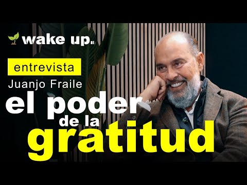 El poder de la Gratitud - Juanjo Fraile