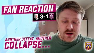 Fan Reaction | FULHAM 3-1 BURNLEY | 😔 Nathan: "Another defeat. Another collapse..."