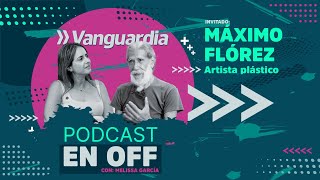 #EnOffPodcast Máximo Fórez | Artista Plástico