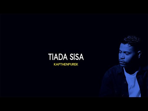 KapthenpureK -Tiada Sisa (Official Lyric Audio)