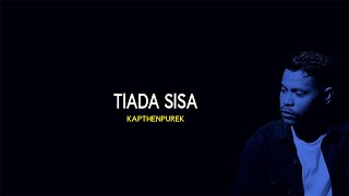 KapthenpureK -Tiada Sisa (Official Lyric Audio)