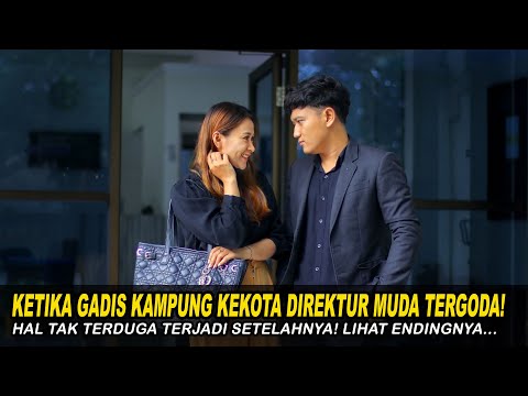 KETIKA GADIS KAMPUNG KEKOTA DIREKTUR MUDA TERGODA! HAL TAK TERDUGA TERJADI SETELAHNYA, Ensingnya?