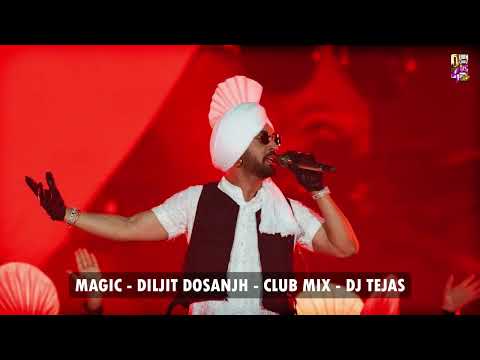 Magic - Diljit Dosanjh - Club Mix - DJ Tejas