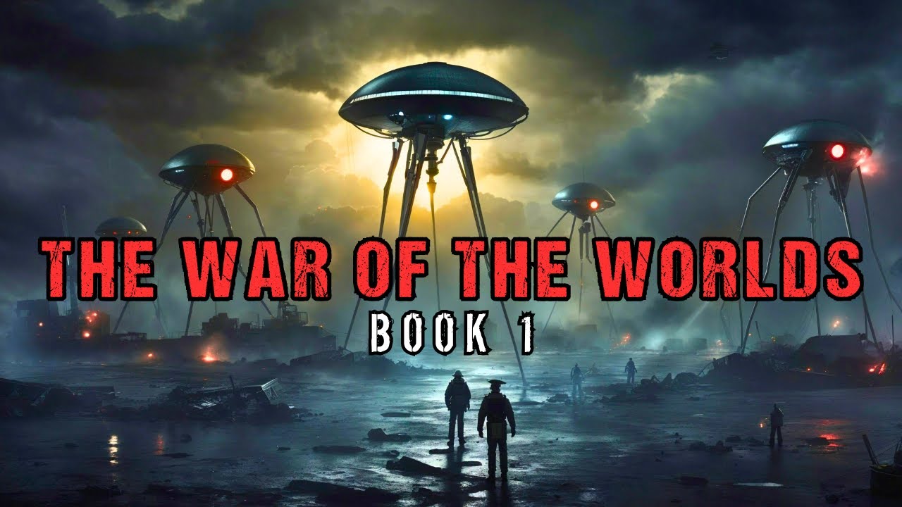 Alien Invasion Story The War of The Worlds: Book 1 Full Audiobook Classic Sci-Fi