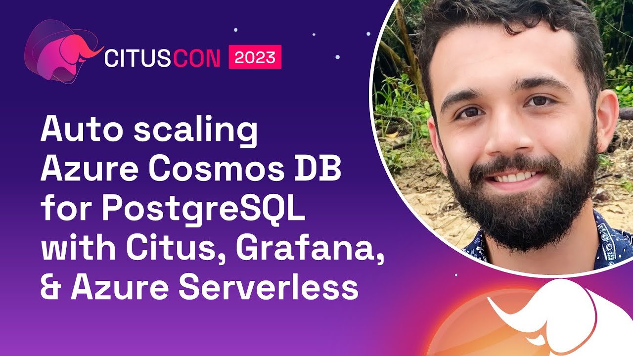 video thumbnail for Auto scaling Azure Cosmos DB for PostgreSQL with Citus, Grafana, and Azure Serverless