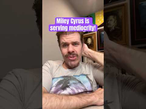 Miley Cyrus Is Serving Mediocrity!