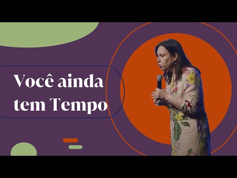 Helena Tannure - Você ainda tem Tempo!