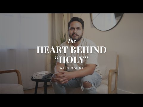 The heart behind "Holy" with Manny - Devotional 2