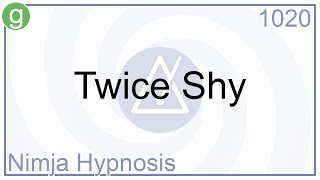 Twice Shy - Hypnosis