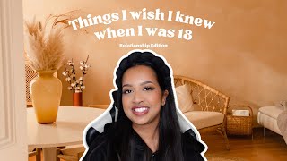 Relationship Advice I wish I got when I was 18