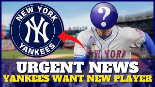 URGENT NEWS - YANKEES WANT NEW PLAYER - NEW YORK YANKEES NEWS