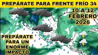 ⚠️ PREPÁRATE para un ENORME IMPACTO en estos Estados de México, 10 A 12 FEBRERO 2026 