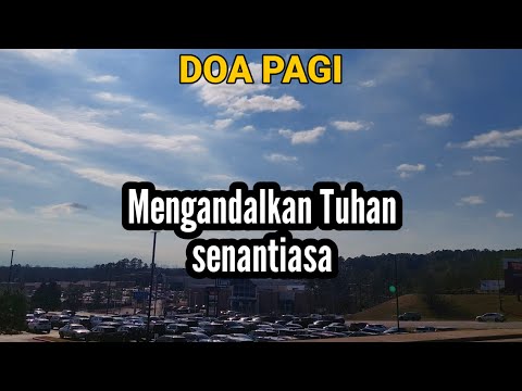 MENGANDALKAN TUHAN SENANTIASA - Renungan & Doa Pagi