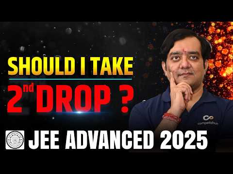 🔥 3rd Chance to IIT! | Should You Take the 2nd Drop? | Pros & Cons | JEE Advanced 2025 Strategy!