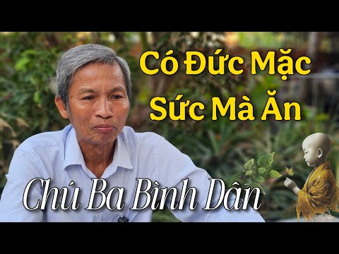 Chú Ba Bình Dân Chia Sẻ Câu "CÓ ĐỨC MẶC SỨC MÀ ĂN" Mới Nhất Rất Hay | Hà Văn Vàng Official