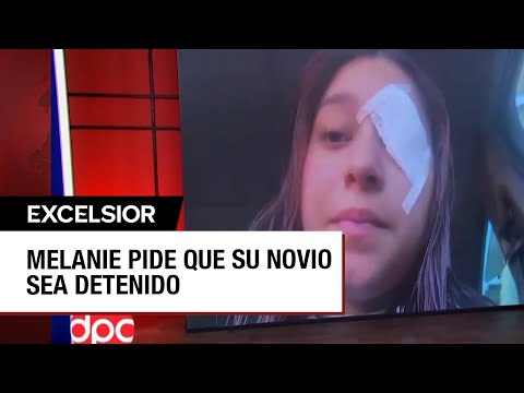 Melanie Barragán señala que su novio agresor le pidió piedad a través de mensajes