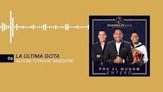 La Última Gota, Binomio De Oro De América - Audio