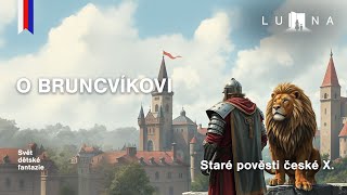 STARÉ POVĚSTI ČESKÉ - 10. díl - O Bruncvíkovi 🦁 - edukativní audio pohádka na spaní (2025)
