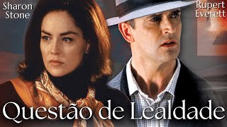 Questão de Lealdade FILME COMPLETO DUBLADO | Filmes de Suspense | Sharon Stone | Noite de Filmes