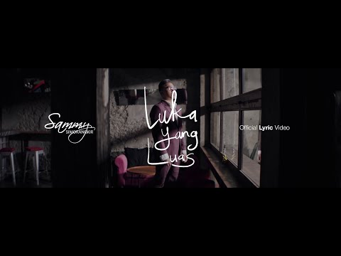 Sammy Simorangkir - Luka Yang Luas | Official LYRIC Video