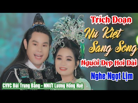 Trích Đoạn Nữ Kiệt Sang Sông - NNƯT Lương Hồng Huệ ft CVVC Bùi Trung Đẳng ► Trích Đoạn Nghe Ngọt Lịm