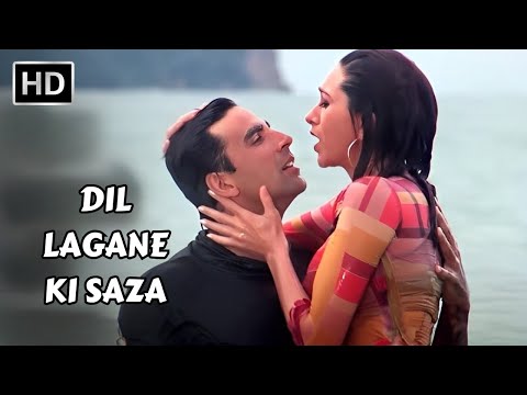 Dil Lagane Ki Saza | Akshay Kumar | Karishma Kapoor | Kumar Sanu | Alka Yagnik Hit Songs