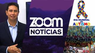 Zoom Notícias | Dia Mundial do Autismo, Economia de Preços Na Páscoa