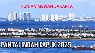 Hunian Mewah Jakarta di Pantai Indah Kapuk (PIK) Terbaru 2025