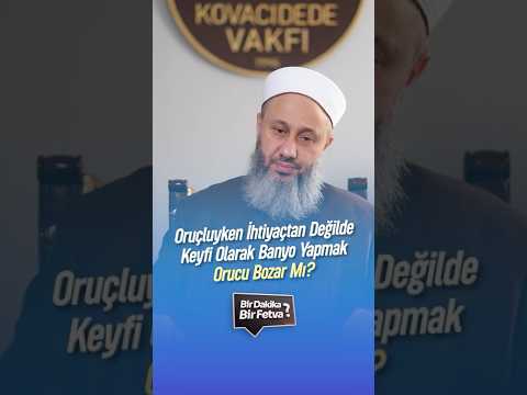 İhtiyaç Yokken, Keyfi Banyo Yapmak Orucu Bozar Mı? | Fatih Kalender Hoca