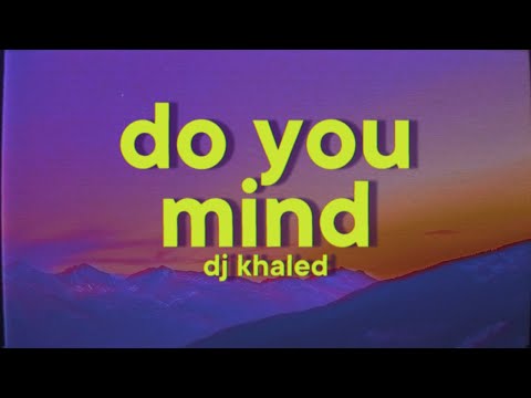 DJ Khaled - Do You Mind (ft. Nicki Minaj, Chris Brown, Future)