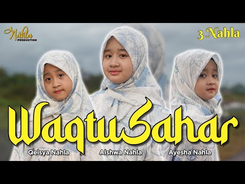 WAQTU SAHAR - 3 NAHLA