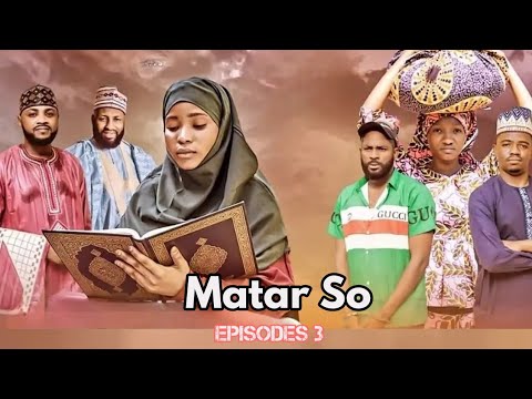 MATAR SO- Eps 3 Season 03- Latest Hausa Series 2025 Adam A Zango films