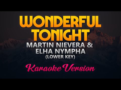 Wonderful Tonight (Eric Clapton) – Martin Nievera & Ella Nympha (Karaoke Version) | LOWER KEY