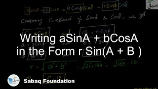 Writing aSinA + bCosA in the Form r Sin(A + B )