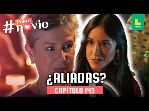 ¿Stella y Mónica se volverán aliadas para evitar que Isabela se case? | Pobre Novio - Capítulo 143