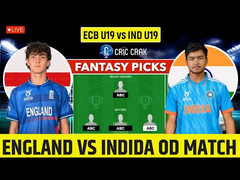 1st Youth ODI: England U19 vs India U19 1st Youth ODI | Dream11 Team Prediction | GL & SL Teams