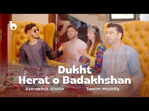 Tamim Moshfiq and Azerakhsh Afshin - Dukht Herat o Badakhshan | تمیم و آذرخش - دخت هرات و بدخشان