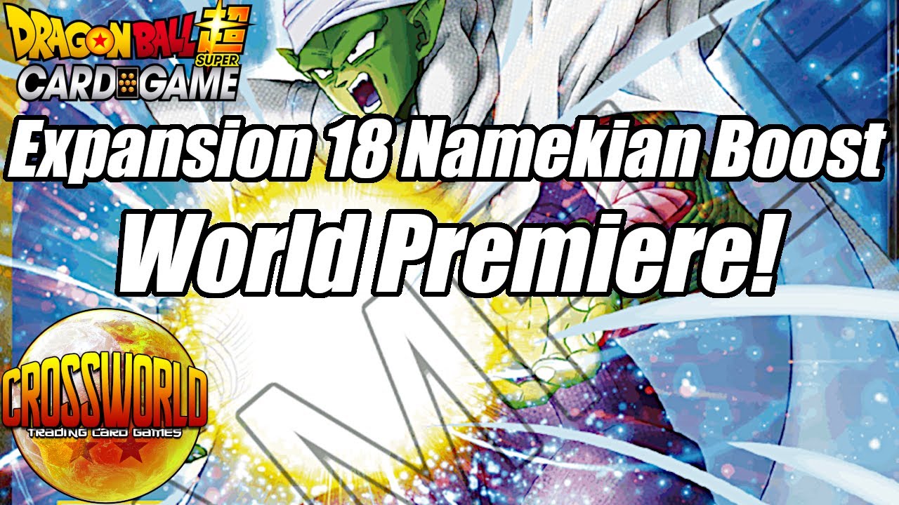 Expansion 18 Namekian Boost World Premiere! - Dragon Ball Super Card Game