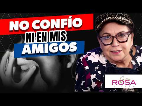 NO CONFÍES NI EN TU MEJOR AMIGO |  DOÑA ROSA RIVERA