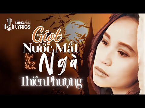 Thiên Phượng | Giọt Nước Mắt Ngà (Ngô Thụy Miên) | Official Làng Văn (Lyrics)