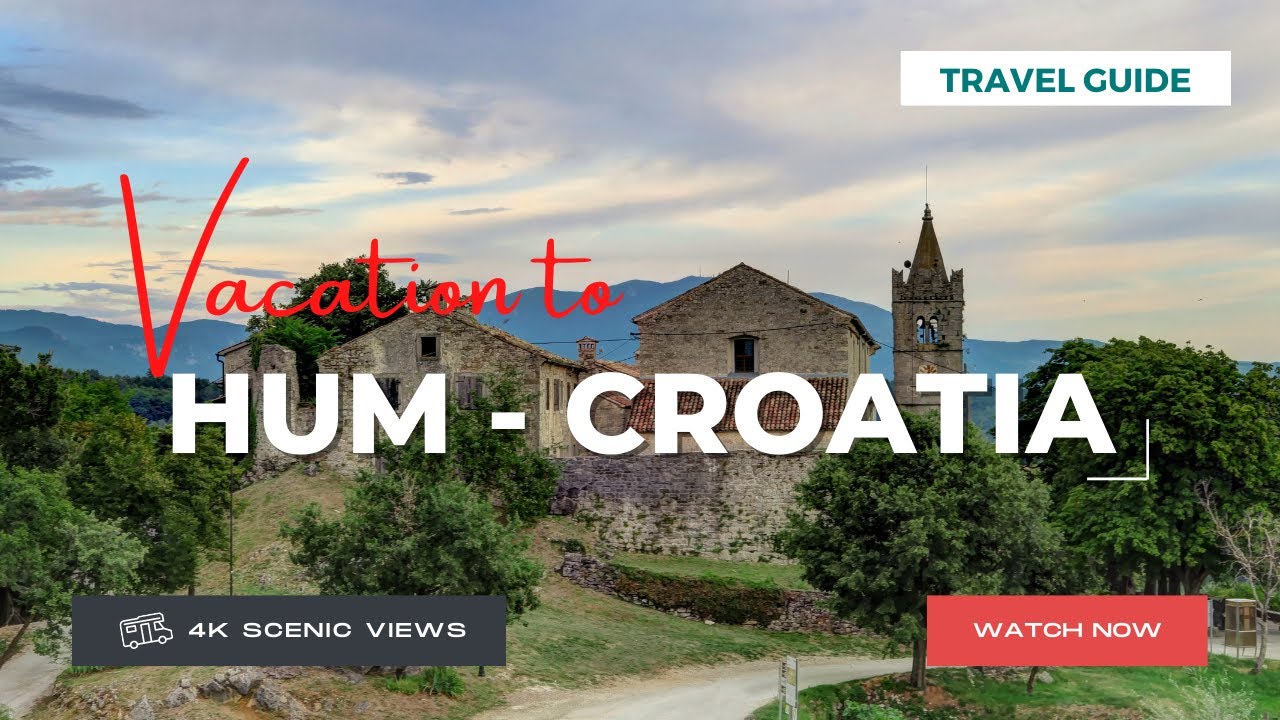 Hum, Croatia | Vacation Travel Guide | Best Place to Visit | 4K￼