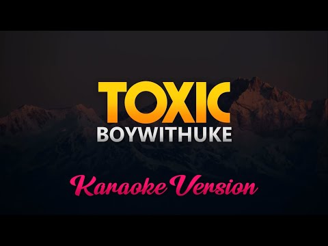 BoyWithUke – Toxic (Karaoke/Instrumental)