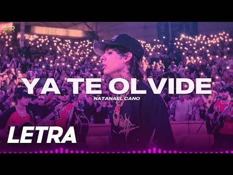 YA TE OLVIDE ✘ Natanael Cano | LETRA / LYRICS