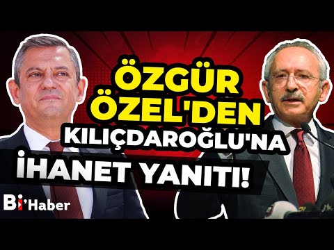 Özgür Özel'den Kılıçdaroğlu'na İhanet Yanıtı! | BiHaber