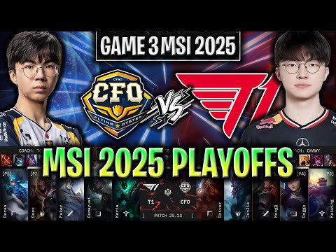 CFO vs T1 GAME 3 MSI 2025 PLAYOFFS | CTBC FLYING OYSTER vs T1 G3 MSI 2025 PLAYOFFS