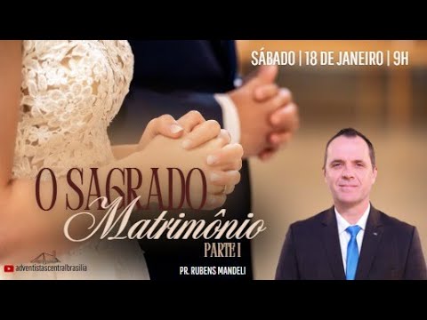 O Sagrado Matrimônio - Parte I  | Pr. Rubens Mandeli | Culto de Adoração