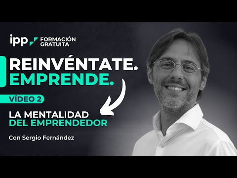 VÍDEO 2 |  La Mentalidad 🧠 del Emprendedor de ÉXITO 💯 Reinvéntate. Emprende.