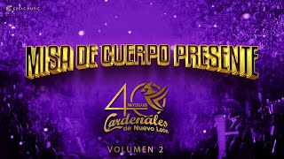 Cardenales de Nuevo León - 40 Aniversario - Vol 2 -  Misa de Cuerpo Presente - (Video Oficial)